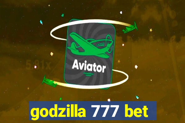 godzilla 777 bet